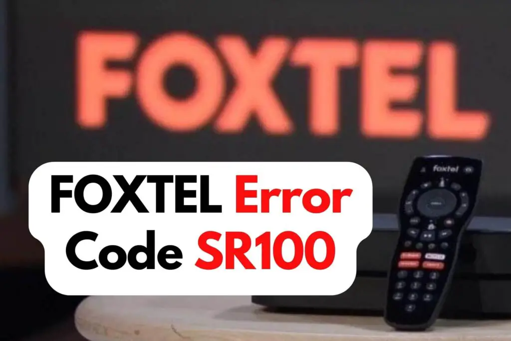 Fix Foxtel Error Code SR100