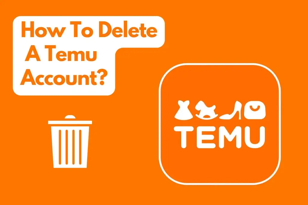 How To Delete A Temu Account