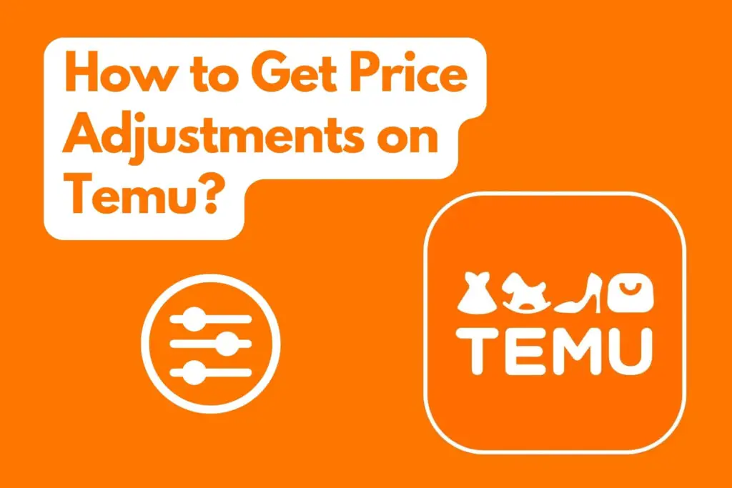 How to Get Price Adjustments on Temu.com